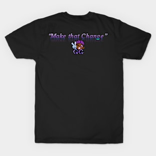 Lojiks Make That Change T-Shirt